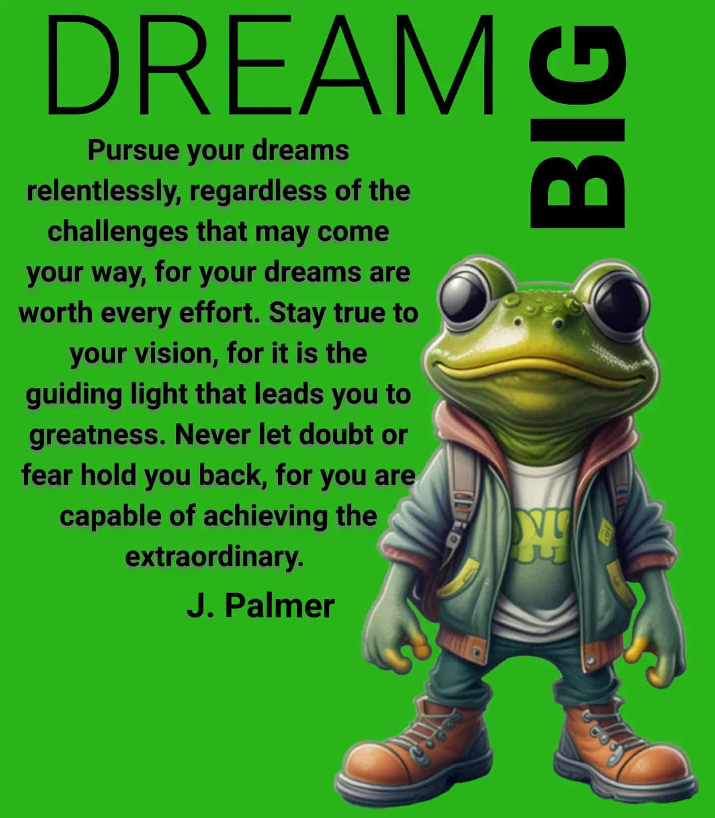 “Dream Big” Inspirational Digital Art – Frog Character Edition