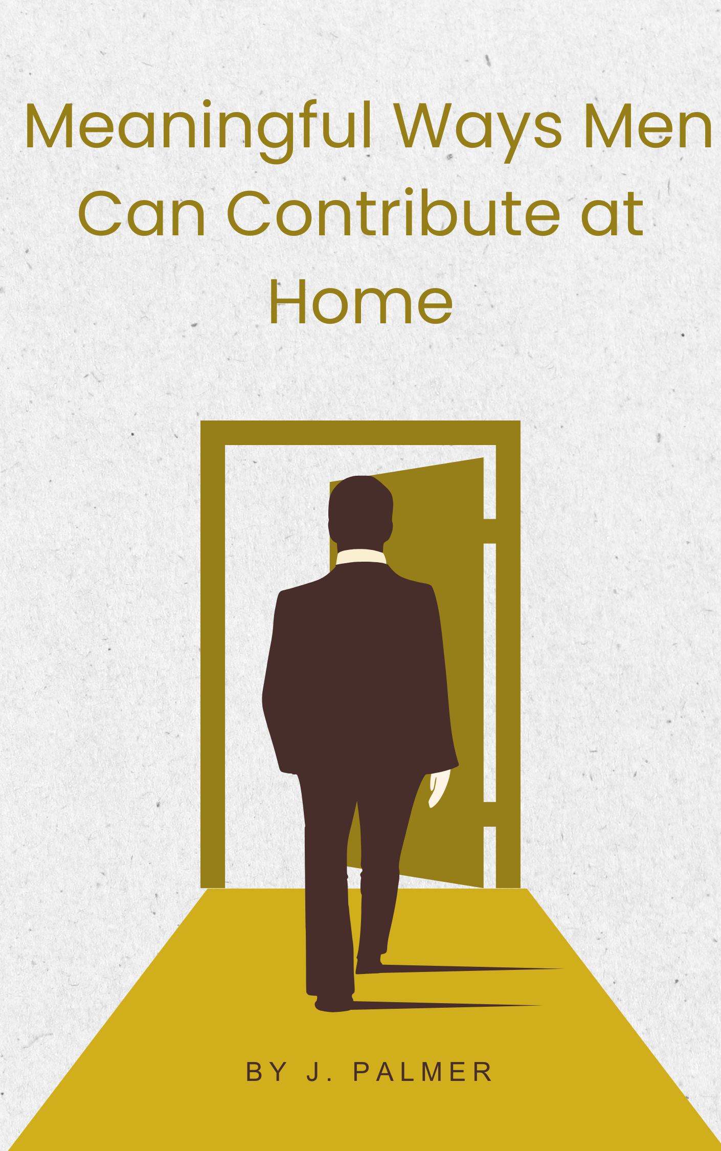 Meaningful Ways Men Can Contribute at Home